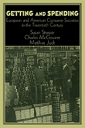 Getting and Spending: European and American Consumer Societies in the Twentieth Century