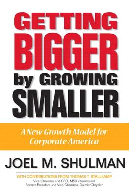 Getting Bigger by Growing Smaller: A New Growth Model for Corporate America - Shulman, Joel M, PH.D., and Stallkamp, Thomas T