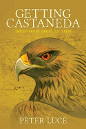 Getting Castaneda: Understanding Carlos Castaneda