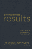 Getting District Results: A Case Study in Implementing Plcs at Work