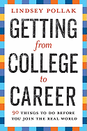 Getting from College to Career: 90 Things to Do Before You Join the Real World