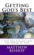 Getting God's Best: 7 Tips for Tuning Into the Power of God