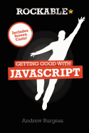 Getting Good with JavaScript