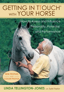 Getting in TTouch with Your Horse: how to assess and influence personality, potential, and performance