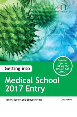 Getting into Medical School 2017 Entry - Barton, James, and Horner, Simon