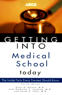 Getting into Medical School - Plantz, Scott H, MD, and Lorenzo, Nicholas Y, M.D., and Sitzmann, Marion, Ph.D., O.S.B. (Foreword by)