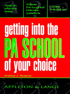 Getting Into the PA School of Your Choice - Rodican, Andrew J