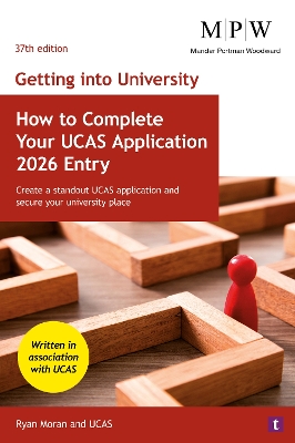 Getting into University: How to Complete your UCAS Application 2026 Entry: Create a Standout UCAS Application and Secure Your University Place - Moran, Ryan, and UCAS