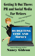 Getting It Out There: PR & Social Media for Writers: Branding, What's in a Name?; Budgeting Time & Money
