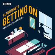Getting On: A BBC Radio 4 full-cast drama