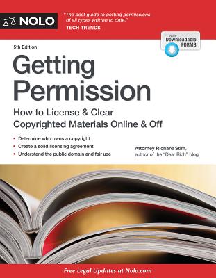 Getting Permission: How to License & Clear Copyrighted Materials Online & Off - Stim, Richard, Attorney