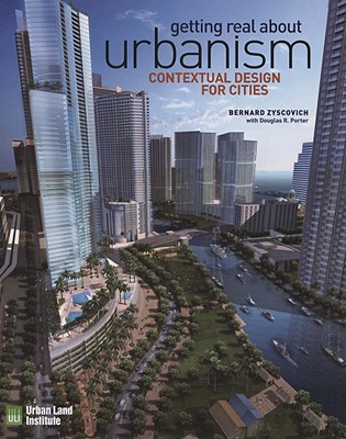 Getting Real about Urbanism - Zyscovich, Bernard