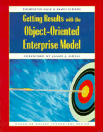 Getting Results with the Object-Oriented Enterprise Model