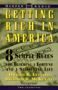 Getting Rich in America: Eight Simple Rules for Bulding a Fortune--And a Satifsying Life - Lee, Dwight R, and McKenzie, Richard B, Dr., and Conger, Eric (Read by)