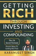 Getting Rich Through Investing and Compounding By Karamjeet Singh: Learn about Investing