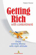 Getting Rich with Contentment - Kumar, Sanjeev