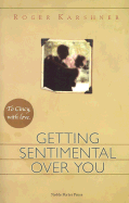 Getting Sentimental Over You