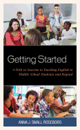 Getting Started: A Path to Success to Teaching English to Middle School Students and Beyond