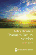 Getting Started as a Pharmacy Faculty Member