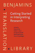 Getting Started in Interpreting Research: Methodological Reflections, Personal Accounts and Advice for Beginners