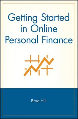 Getting Started in Online Personal Finance - Hill, Brad, and Hill, Julia, and Hill, Napolean