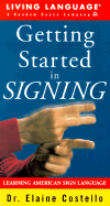 Getting Started in Signing: Learning America Sign Language - Costello, Elaine, Ph.D.