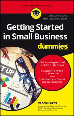 Getting Started In Small Business For Dummies - Australia and New Zealand - Curtis, Veechi