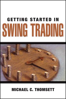Getting Started in Swing Trading - Thomsett, Michael C