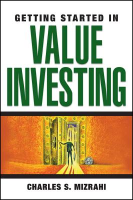 Getting Started in Value Investing - Mizrahi, Charles S