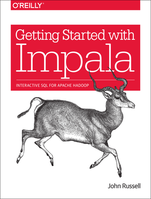 Getting Started with Impala - Russell, John