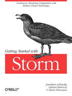 Getting Started with Storm: Continuous Streaming Computation with Twitter's Cluster Technology