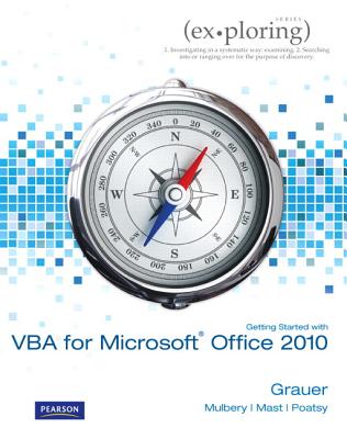 Getting Started with VBA for Microsoft Office 2010 - Grauer, Robert T, and Poatsy, Mary Anne, and Mast, Keith