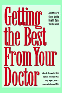 Getting the Best from Your Doctor: An Insider's Guide to the Health Care You Deserve