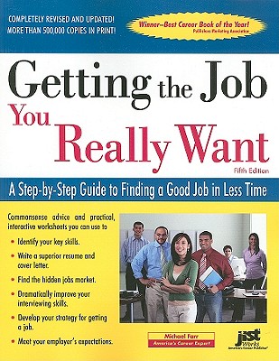 Getting the Job You Really Want: A Step-By-Step Guide to Finding a Good Job in Less Time - Farr, Michael