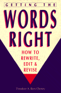Getting the Words Right: How to Rewrite, Edit, and Revise