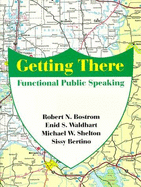 Getting There: Functional Public Speaking