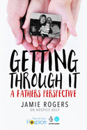 Getting Through it: a Fathers Perspective