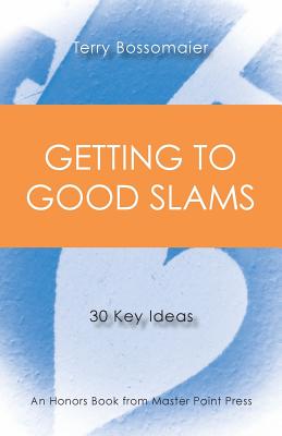 Getting to Good Slams: 30 Key Ideas - Bossomaier, Terry