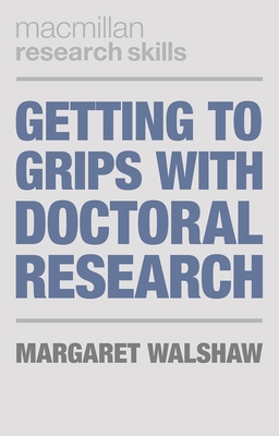 Getting to Grips with Doctoral Research - Walshaw, Margaret