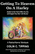 Getting to Heaven on a Harley: A 'Radical Karma' Workbook