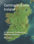 Getting to Know Ireland: A Discussion Textbook for Japanese Students