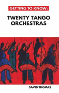 Getting to Know: Twenty Tango Orchestras