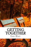 Getting Together: (Ian Hay Classics Collection)