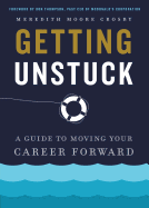 Getting Unstuck: A Guide to Moving Your Career Forward