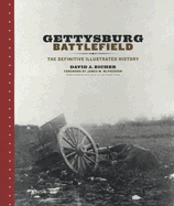 Gettysburg Battlefield: The Definitive Illustrated History - Eicher, David J, and McPherson, James M (Foreword by), and Visse, Lee Vande