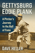 Gettysburg Eddie Plank: A Pitcher's Journey to the Hall of Fame