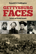 Gettysburg Faces: Portraits and Personal Accounts