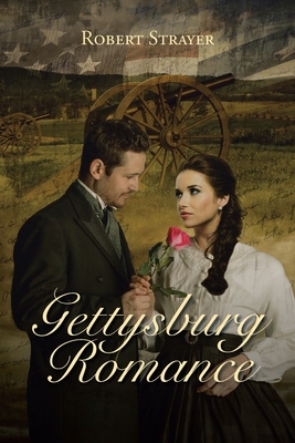 Gettysburg Romance - Strayer, Robert