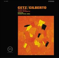 Getz/Gilberto - Stan Getz / Joo Gilberto