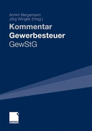 Gewerbesteuer - Gewstg: Kommentar - Bergemann, Achim (Editor), and Wingler, Stb J (Editor), and Wingler, Jorg (Editor)